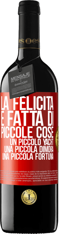 39,95 € Spedizione Gratuita | Vino rosso Edizione RED MBE Riserva La felicità è fatta di piccole cose: un piccolo yacht, una piccola dimora, una piccola fortuna Etichetta Rossa. Etichetta personalizzabile Riserva 12 Mesi Raccogliere 2015 Tempranillo