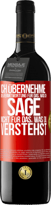 39,95 € Kostenloser Versand | Rotwein RED Ausgabe MBE Reserve Ich übernehme die Verantwortung für das, was ich sage, nicht für das, was du verstehst Rote Markierung. Anpassbares Etikett Reserve 12 Monate Ernte 2014 Tempranillo