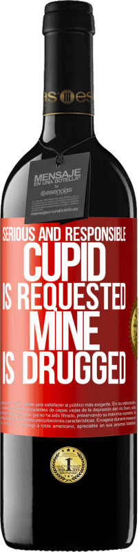 39,95 € Free Shipping | Red Wine RED Edition MBE Reserve Serious and responsible cupid is requested, mine is drugged Red Label. Customizable label Reserve 12 Months Harvest 2014 Tempranillo