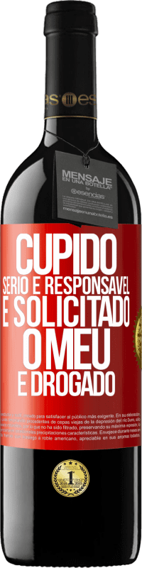 39,95 € Envio grátis | Vinho tinto Edição RED MBE Reserva Cupido sério e responsável é solicitado, o meu é drogado Etiqueta Vermelha. Etiqueta personalizável Reserva 12 Meses Colheita 2015 Tempranillo