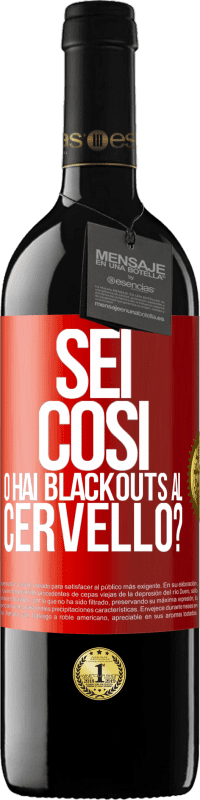 39,95 € Spedizione Gratuita | Vino rosso Edizione RED MBE Riserva sei così o hai blackouts al cervello? Etichetta Rossa. Etichetta personalizzabile Riserva 12 Mesi Raccogliere 2016 Tempranillo