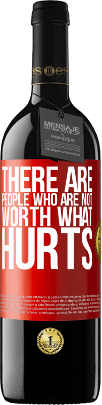 39,95 € Free Shipping | Red Wine RED Edition MBE Reserve There are people who are not worth what hurts Red Label. Customizable label Reserve 12 Months Harvest 2015 Tempranillo