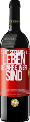 39,95 € Kostenloser Versand | Rotwein RED Ausgabe MBE Reserve Es gibt Sekunden im Leben, die Jahre wert sind Rote Markierung. Anpassbares Etikett Reserve 12 Monate Ernte 2014 Tempranillo