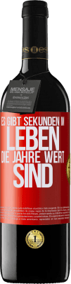39,95 € Kostenloser Versand | Rotwein RED Ausgabe MBE Reserve Es gibt Sekunden im Leben, die Jahre wert sind Rote Markierung. Anpassbares Etikett Reserve 12 Monate Ernte 2015 Tempranillo
