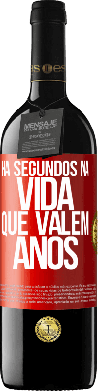 39,95 € Envio grátis | Vinho tinto Edição RED MBE Reserva Há segundos na vida que valem anos Etiqueta Vermelha. Etiqueta personalizável Reserva 12 Meses Colheita 2015 Tempranillo