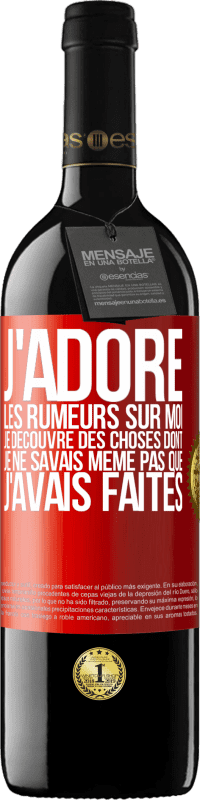 39,95 € Envoi gratuit | Vin rouge Édition RED MBE Réserve J'adore les rumeurs sur moi, je découvre des choses dont je ne savais même pas que j'avais faites Étiquette Rouge. Étiquette personnalisable Réserve 12 Mois Récolte 2015 Tempranillo