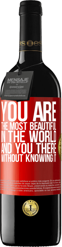 39,95 € Free Shipping | Red Wine RED Edition MBE Reserve You are the most beautiful in the world, and you there, without knowing it Red Label. Customizable label Reserve 12 Months Harvest 2015 Tempranillo