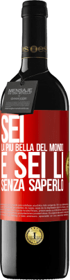 39,95 € Spedizione Gratuita | Vino rosso Edizione RED MBE Riserva Sei la più bella del mondo e sei lì, senza saperlo Etichetta Rossa. Etichetta personalizzabile Riserva 12 Mesi Raccogliere 2014 Tempranillo