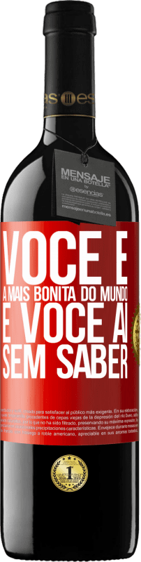 39,95 € Envio grátis | Vinho tinto Edição RED MBE Reserva Você é a mais bonita do mundo, e você aí, sem saber Etiqueta Vermelha. Etiqueta personalizável Reserva 12 Meses Colheita 2015 Tempranillo