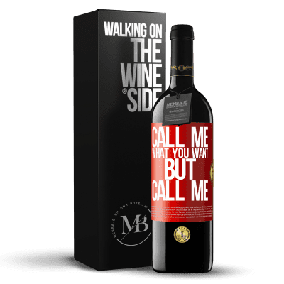 «Call me what you want, but call me» RED Edition MBE Reserve