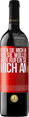 39,95 € Kostenloser Versand | Rotwein RED Ausgabe MBE Reserve Rufen Sie mich an, was Sie wollen, aber rufen Sie mich an Rote Markierung. Anpassbares Etikett Reserve 12 Monate Ernte 2015 Tempranillo