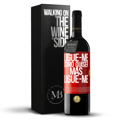 «Ligue-me como quiser, mas ligue-me» Edição RED MBE Reserva