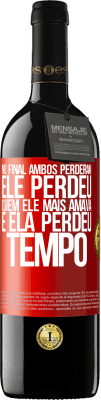 39,95 € Envio grátis | Vinho tinto Edição RED MBE Reserva No final, ambos perderam. Ele perdeu quem ele mais amava, e ela perdeu tempo Etiqueta Vermelha. Etiqueta personalizável Reserva 12 Meses Colheita 2014 Tempranillo