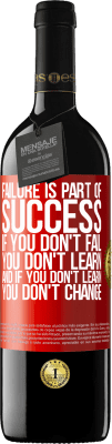 39,95 € Free Shipping | Red Wine RED Edition MBE Reserve Failure is part of success. If you don't fail, you don't learn. And if you don't learn, you don't change Red Label. Customizable label Reserve 12 Months Harvest 2016 Tempranillo