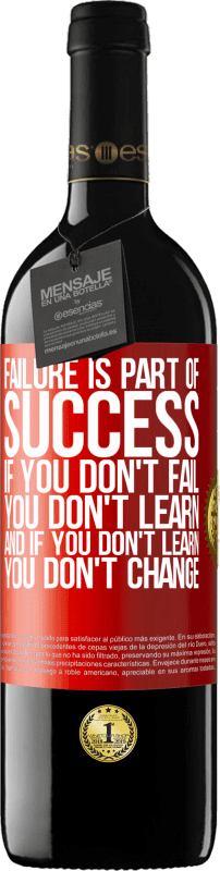 39,95 € Free Shipping | Red Wine RED Edition MBE Reserve Failure is part of success. If you don't fail, you don't learn. And if you don't learn, you don't change Red Label. Customizable label Reserve 12 Months Harvest 2014 Tempranillo