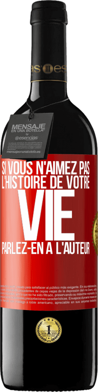 39,95 € Envoi gratuit | Vin rouge Édition RED MBE Réserve Si vous n'aimez pas l'histoire de votre vie parlez-en à l'auteur Étiquette Rouge. Étiquette personnalisable Réserve 12 Mois Récolte 2015 Tempranillo