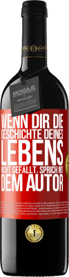 39,95 € Kostenloser Versand | Rotwein RED Ausgabe MBE Reserve Wenn dir die Geschichte deines Lebens nicht gefällt, sprich mit dem Autor Rote Markierung. Anpassbares Etikett Reserve 12 Monate Ernte 2014 Tempranillo