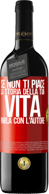 39,95 € Spedizione Gratuita | Vino rosso Edizione RED MBE Riserva Se non ti piace la storia della tua vita, parla con l'autore Etichetta Rossa. Etichetta personalizzabile Riserva 12 Mesi Raccogliere 2014 Tempranillo