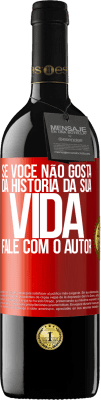 39,95 € Envio grátis | Vinho tinto Edição RED MBE Reserva Se você não gosta da história da sua vida, fale com o autor Etiqueta Vermelha. Etiqueta personalizável Reserva 12 Meses Colheita 2015 Tempranillo