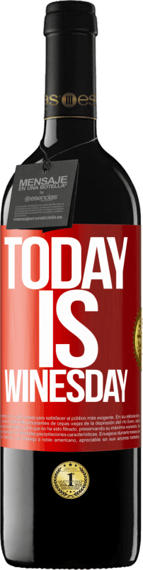 39,95 € Envío gratis | Vino Tinto Edición RED MBE Reserva Today is winesday! Etiqueta Roja. Etiqueta personalizable Reserva 12 Meses Cosecha 2015 Tempranillo