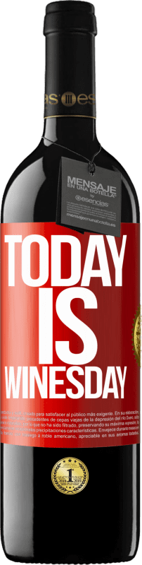 39,95 € Envio grátis | Vinho tinto Edição RED MBE Reserva Today is winesday! Etiqueta Vermelha. Etiqueta personalizável Reserva 12 Meses Colheita 2016 Tempranillo