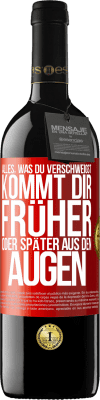 39,95 € Kostenloser Versand | Rotwein RED Ausgabe MBE Reserve Alles, was du verschweigst, kommt dir früher oder später aus den Augen Rote Markierung. Anpassbares Etikett Reserve 12 Monate Ernte 2014 Tempranillo