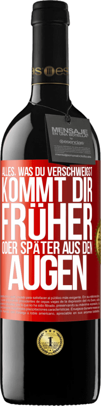 39,95 € Kostenloser Versand | Rotwein RED Ausgabe MBE Reserve Alles, was du verschweigst, kommt dir früher oder später aus den Augen Rote Markierung. Anpassbares Etikett Reserve 12 Monate Ernte 2015 Tempranillo