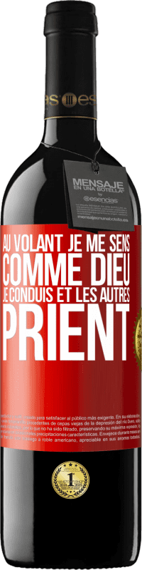 39,95 € Envoi gratuit | Vin rouge Édition RED MBE Réserve Au volant je me sens comme Dieu. Je conduis et les autres prient Étiquette Rouge. Étiquette personnalisable Réserve 12 Mois Récolte 2015 Tempranillo