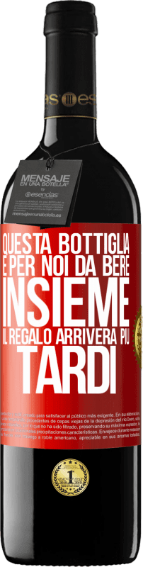 39,95 € Spedizione Gratuita | Vino rosso Edizione RED MBE Riserva Questa bottiglia è per noi da bere insieme. Il regalo arriverà più tardi Etichetta Rossa. Etichetta personalizzabile Riserva 12 Mesi Raccogliere 2015 Tempranillo