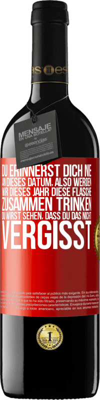 39,95 € Kostenloser Versand | Rotwein RED Ausgabe MBE Reserve Du erinnerst dich nie an dieses Datum, also werden wir dieses Jahr diese Flasche zusammen trinken. Du wirst sehen, dass du das n Rote Markierung. Anpassbares Etikett Reserve 12 Monate Ernte 2015 Tempranillo