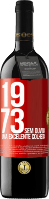 39,95 € Envio grátis | Vinho tinto Edição RED MBE Reserva 1973. Sem dúvida, uma excelente colheita Etiqueta Vermelha. Etiqueta personalizável Reserva 12 Meses Colheita 2016 Tempranillo
