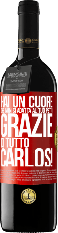 39,95 € Spedizione Gratuita | Vino rosso Edizione RED MBE Riserva Hai un cuore che non si adatta al tuo petto. Grazie di tutto, Carlos! Etichetta Rossa. Etichetta personalizzabile Riserva 12 Mesi Raccogliere 2015 Tempranillo