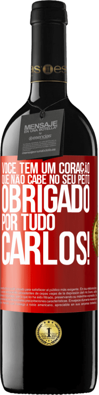 39,95 € Envio grátis | Vinho tinto Edição RED MBE Reserva Você tem um coração que não cabe no seu peito. Obrigado por tudo, Carlos! Etiqueta Vermelha. Etiqueta personalizável Reserva 12 Meses Colheita 2015 Tempranillo