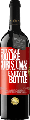 39,95 € Бесплатная доставка | Красное вино Издание RED MBE Бронировать Я не знаю, любишь ли ты Рождество, но знаю, что ты любишь вино. Наслаждайтесь этой бутылкой! Красная метка. Настраиваемая этикетка Бронировать 12 Месяцы Урожай 2014 Tempranillo