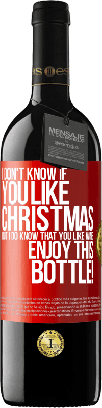 39,95 € 送料無料 | 赤ワイン REDエディション MBE 予約する クリスマスが好きかどうかはわかりませんが、ワインが好きなことは知っています。このボトルをお楽しみください！ 赤いタグ. カスタマイズ可能なラベル 予約する 12 月 収穫 2014 Tempranillo