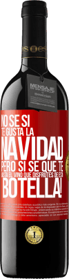 39,95 € Envío gratis | Vino Tinto Edición RED MBE Reserva No sé si te gusta la navidad, pero sí sé que te gusta el vino. Que disfrutes de esta botella! Etiqueta Roja. Etiqueta personalizable Reserva 12 Meses Cosecha 2014 Tempranillo