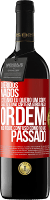 39,95 € Envio grátis | Vinho tinto Edição RED MBE Reserva Queridos Magos, este ano eu quero um corpo esbelto e uma carteira gorda. Nessa ordem! Não fique confuso como no ano passado Etiqueta Vermelha. Etiqueta personalizável Reserva 12 Meses Colheita 2014 Tempranillo