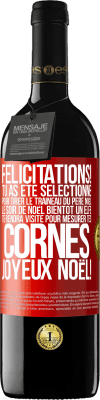 39,95 € Envoi gratuit | Vin rouge Édition RED MBE Réserve Félicitations! Tu as été sélectionné pour tirer le traîneau du Père Noël le soir de Noël. Bientôt un elfe te rendra visite pour Étiquette Rouge. Étiquette personnalisable Réserve 12 Mois Récolte 2015 Tempranillo
