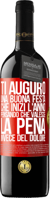 39,95 € Spedizione Gratuita | Vino rosso Edizione RED MBE Riserva Ti auguro una buona festa, che inizi l'anno pensando che valesse la pena invece del dolore Etichetta Rossa. Etichetta personalizzabile Riserva 12 Mesi Raccogliere 2014 Tempranillo