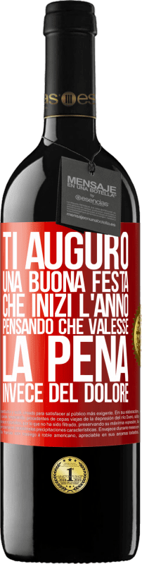 39,95 € Spedizione Gratuita | Vino rosso Edizione RED MBE Riserva Ti auguro una buona festa, che inizi l'anno pensando che valesse la pena invece del dolore Etichetta Rossa. Etichetta personalizzabile Riserva 12 Mesi Raccogliere 2016 Tempranillo