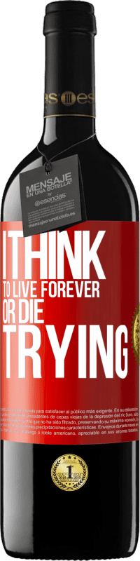 29,95 € Free Shipping | Red Wine RED Edition Crianza 6 Months I think to live forever, or die trying Red Label. Customizable label Aging in oak barrels 6 Months Harvest 2020 Tempranillo
