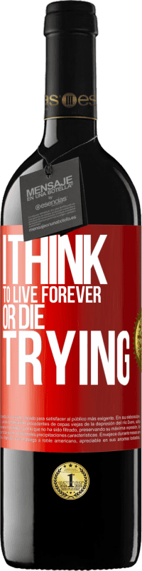 39,95 € Free Shipping | Red Wine RED Edition MBE Reserve I think to live forever, or die trying Red Label. Customizable label Reserve 12 Months Harvest 2015 Tempranillo