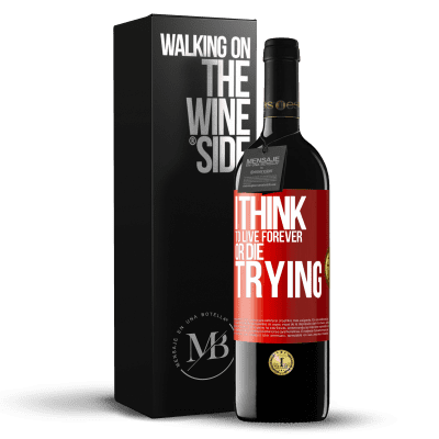 «I think to live forever, or die trying» RED Edition MBE Reserve