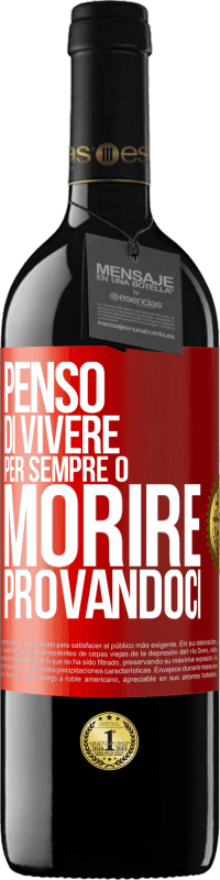 39,95 € Spedizione Gratuita | Vino rosso Edizione RED MBE Riserva Penso di vivere per sempre o morire provandoci Etichetta Rossa. Etichetta personalizzabile Riserva 12 Mesi Raccogliere 2015 Tempranillo