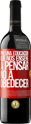 39,95 € Envío gratis | Vino Tinto Edición RED MBE Reserva Por una educación que nos enseñe a pensar no a obedecer Etiqueta Roja. Etiqueta personalizable Reserva 12 Meses Cosecha 2014 Tempranillo