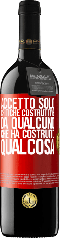 39,95 € Spedizione Gratuita | Vino rosso Edizione RED MBE Riserva Accetto solo critiche costruttive da qualcuno che ha costruito qualcosa Etichetta Rossa. Etichetta personalizzabile Riserva 12 Mesi Raccogliere 2015 Tempranillo