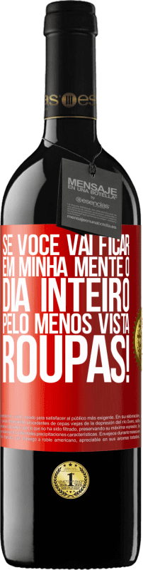 39,95 € Envio grátis | Vinho tinto Edição RED MBE Reserva Se você vai ficar em minha mente o dia inteiro, pelo menos vista roupas! Etiqueta Vermelha. Etiqueta personalizável Reserva 12 Meses Colheita 2015 Tempranillo