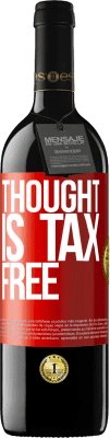 39,95 € Free Shipping | Red Wine RED Edition MBE Reserve Thought is tax free Red Label. Customizable label Reserve 12 Months Harvest 2015 Tempranillo