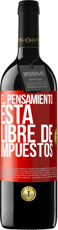 39,95 € Envío gratis | Vino Tinto Edición RED MBE Reserva El pensamiento está libre de impuestos Etiqueta Roja. Etiqueta personalizable Reserva 12 Meses Cosecha 2015 Tempranillo