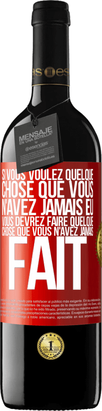 39,95 € Envoi gratuit | Vin rouge Édition RED MBE Réserve Si vous voulez quelque chose que vous n'avez jamais eu, vous devrez faire quelque chose que vous n'avez jamais fait Étiquette Rouge. Étiquette personnalisable Réserve 12 Mois Récolte 2015 Tempranillo